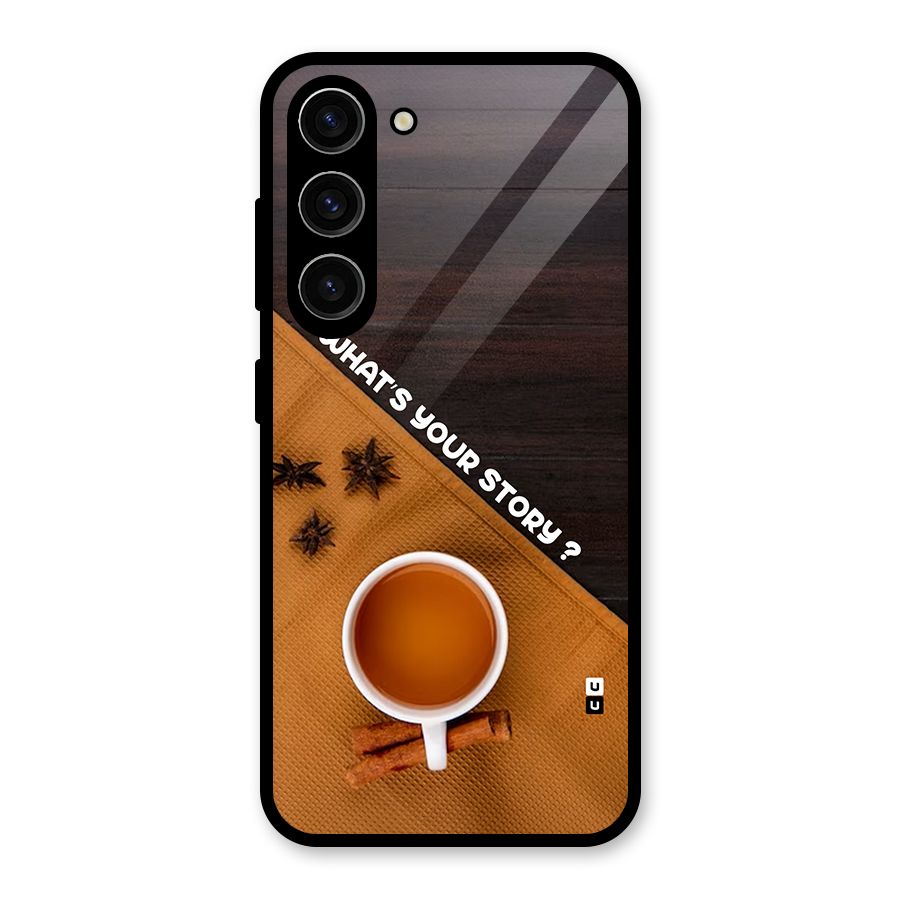 Whats Your Tea Story Glass Back Case for Galaxy S23
