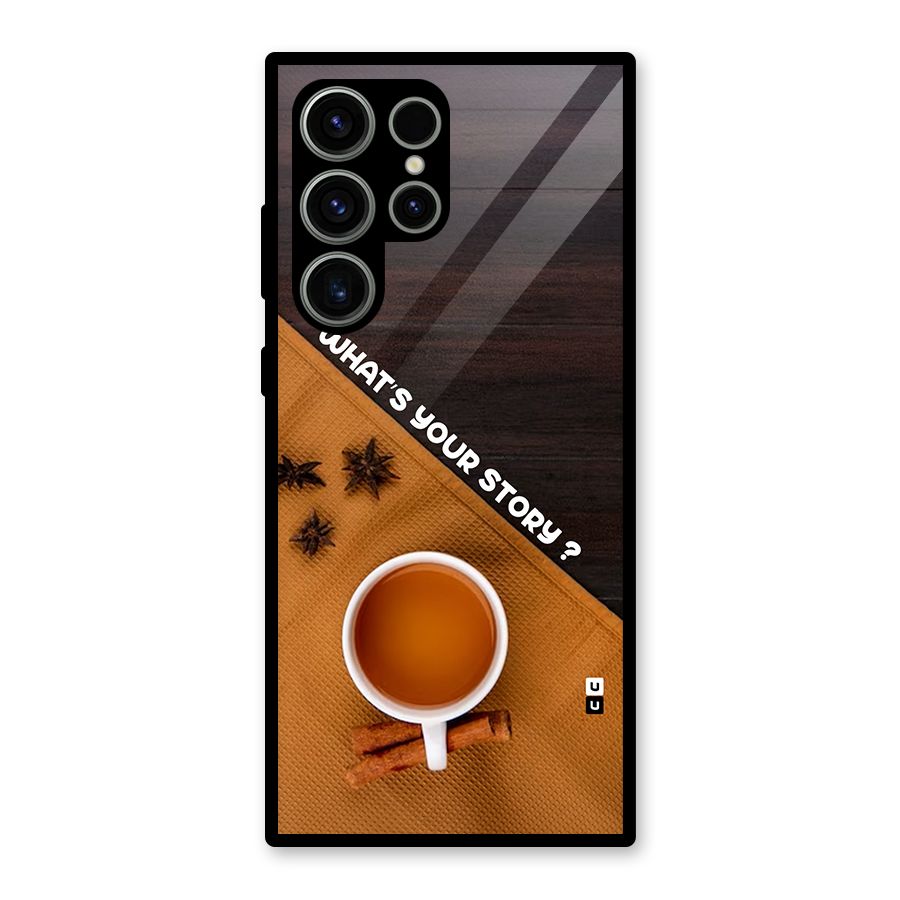 Whats Your Tea Story Glass Back Case for Galaxy S23 Ultra