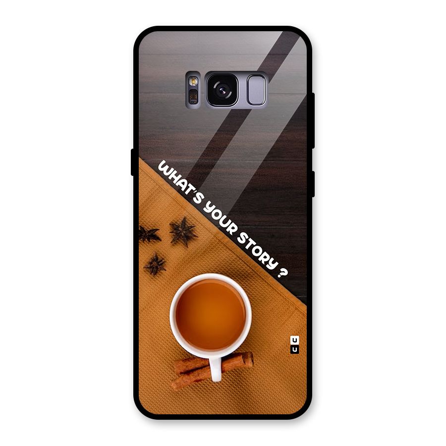 Whats Your Tea Story Glass Back Case for Galaxy S8