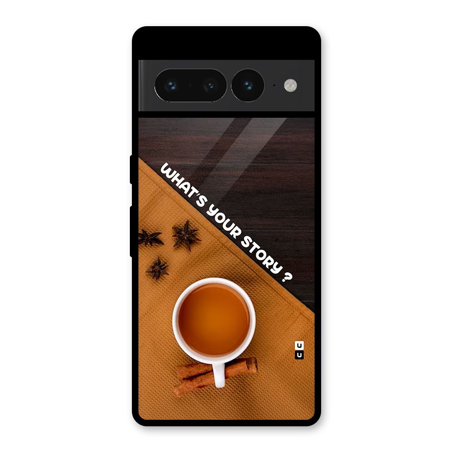 Whats Your Tea Story Glass Back Case for Google Pixel 7 Pro