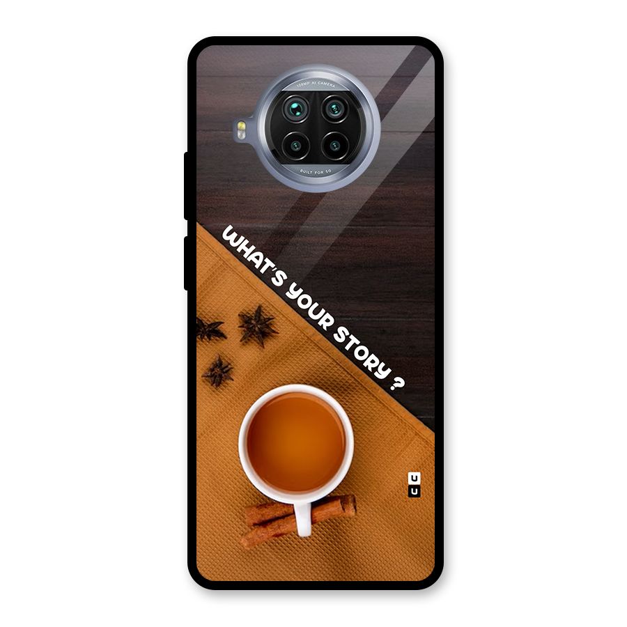 Whats Your Tea Story Glass Back Case for Mi 10i