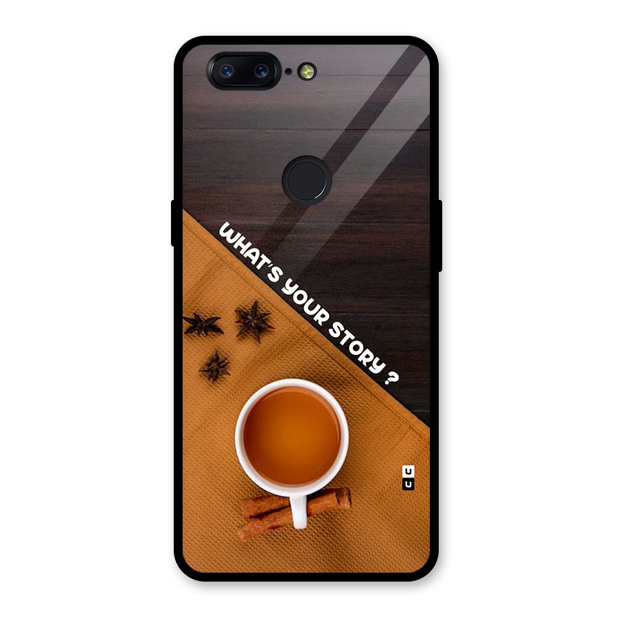 Whats Your Tea Story Glass Back Case for OnePlus 5T