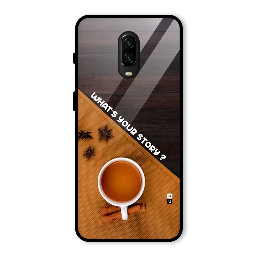 Whats Your Tea Story Glass Back Case for OnePlus 6T