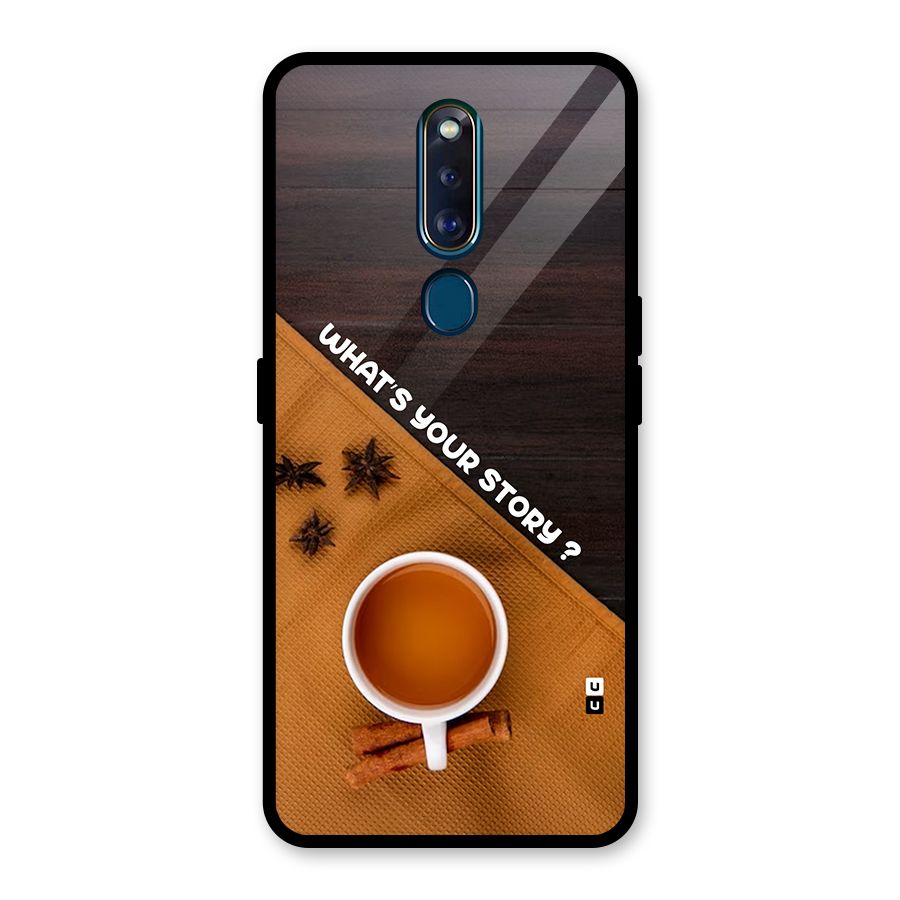 Whats Your Tea Story Glass Back Case for Oppo F11 Pro