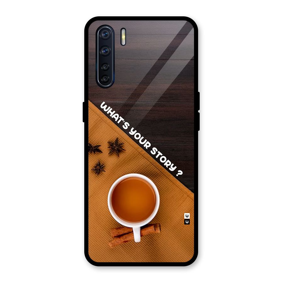 Whats Your Tea Story Glass Back Case for Oppo F15