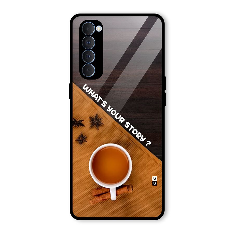 Whats Your Tea Story Glass Back Case for Oppo Reno4 Pro