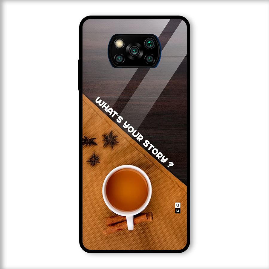 Whats Your Tea Story Glass Back Case for Poco X3