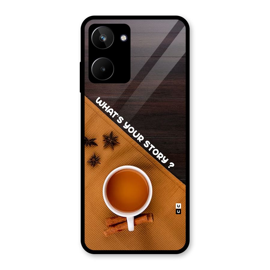 Whats Your Tea Story Glass Back Case for Realme 10