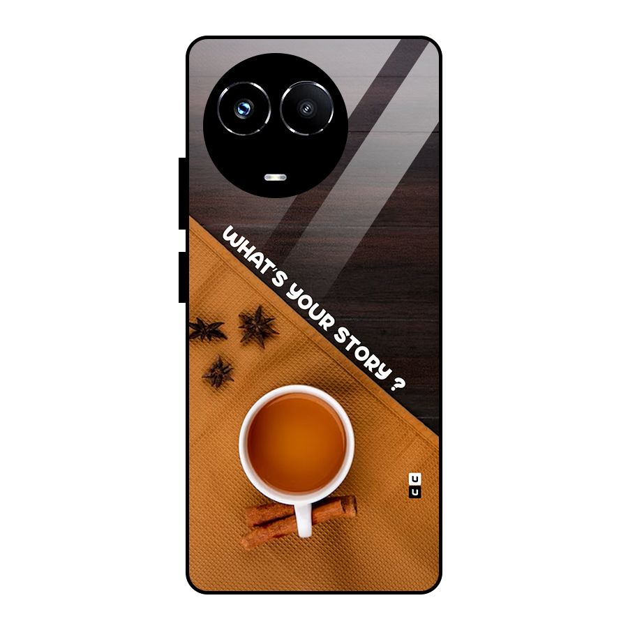 Whats Your Tea Story Glass Back Case for Realme 11X