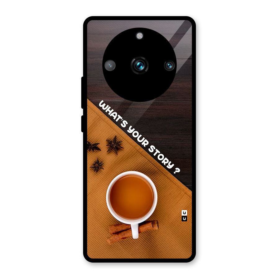 Whats Your Tea Story Glass Back Case for Realme 11 Pro Plus