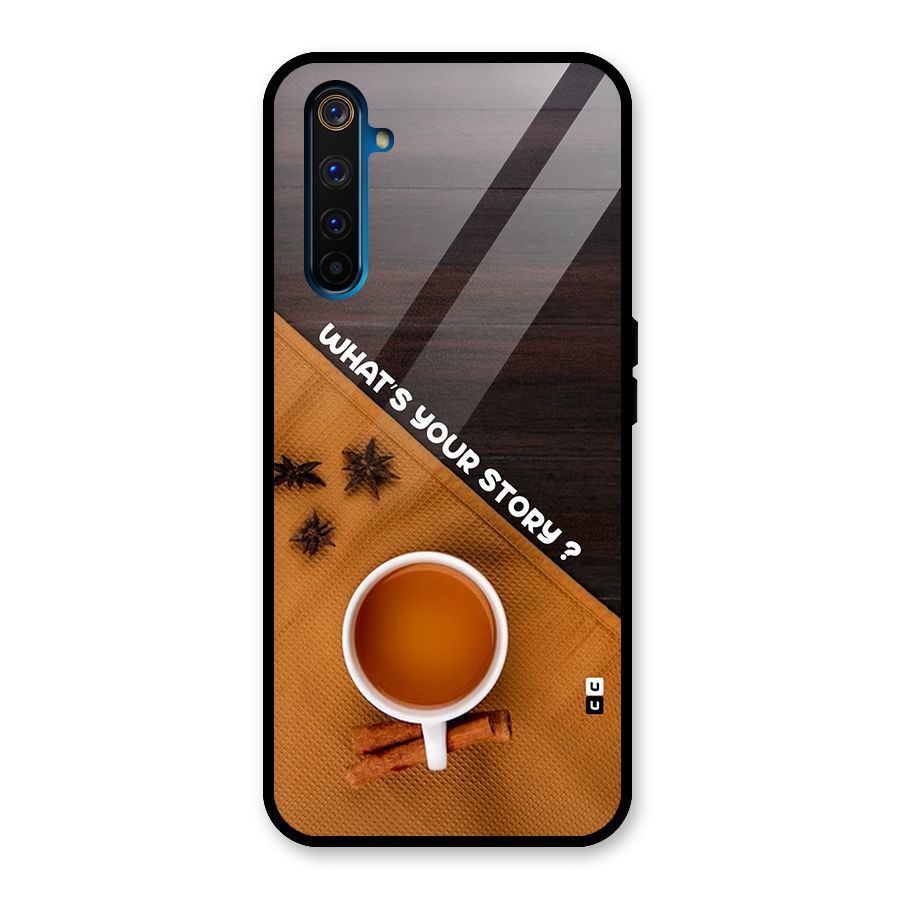 Whats Your Tea Story Glass Back Case for Realme 6 Pro