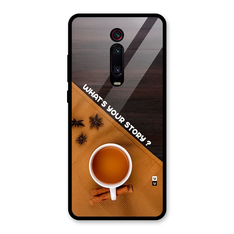 Whats Your Tea Story Glass Back Case for Redmi K20