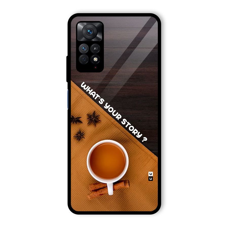 Whats Your Tea Story Glass Back Case for Redmi Note 11 Pro