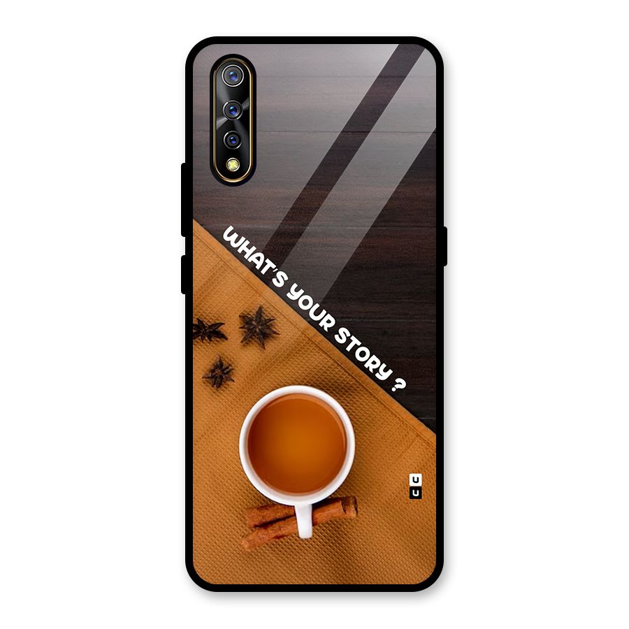 Whats Your Tea Story Glass Back Case for Vivo S1