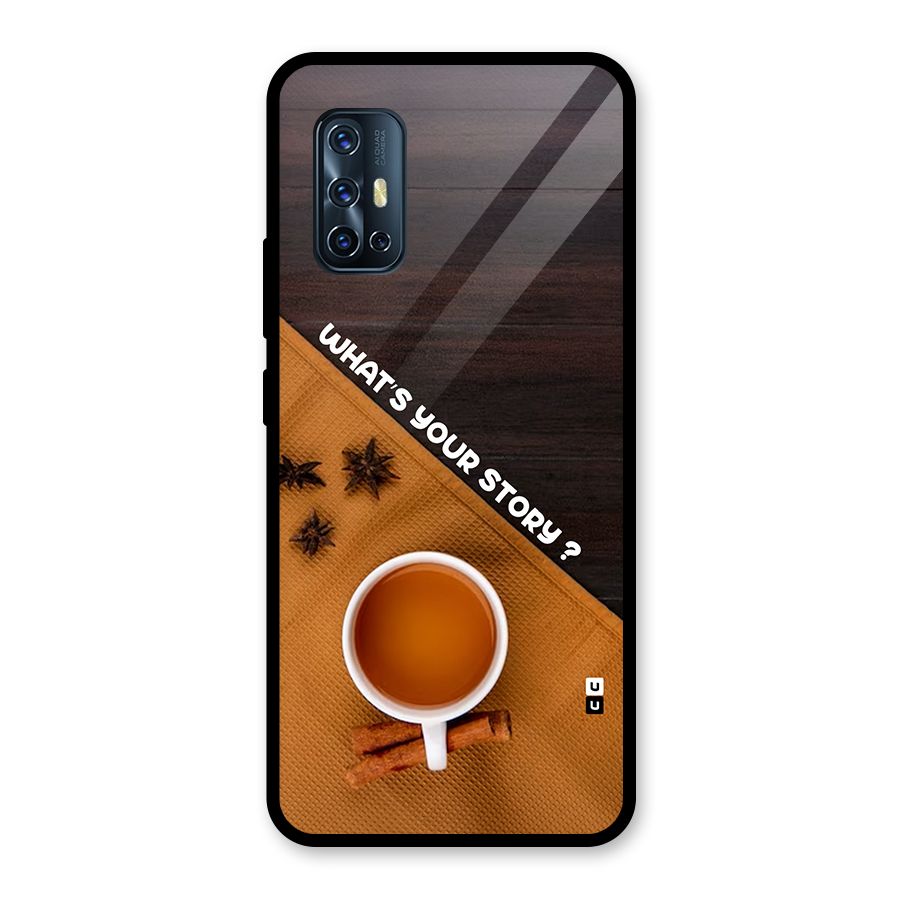 Whats Your Tea Story Glass Back Case for Vivo V17