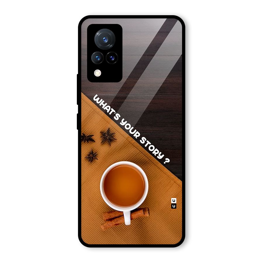 Whats Your Tea Story Glass Back Case for Vivo V21 5G