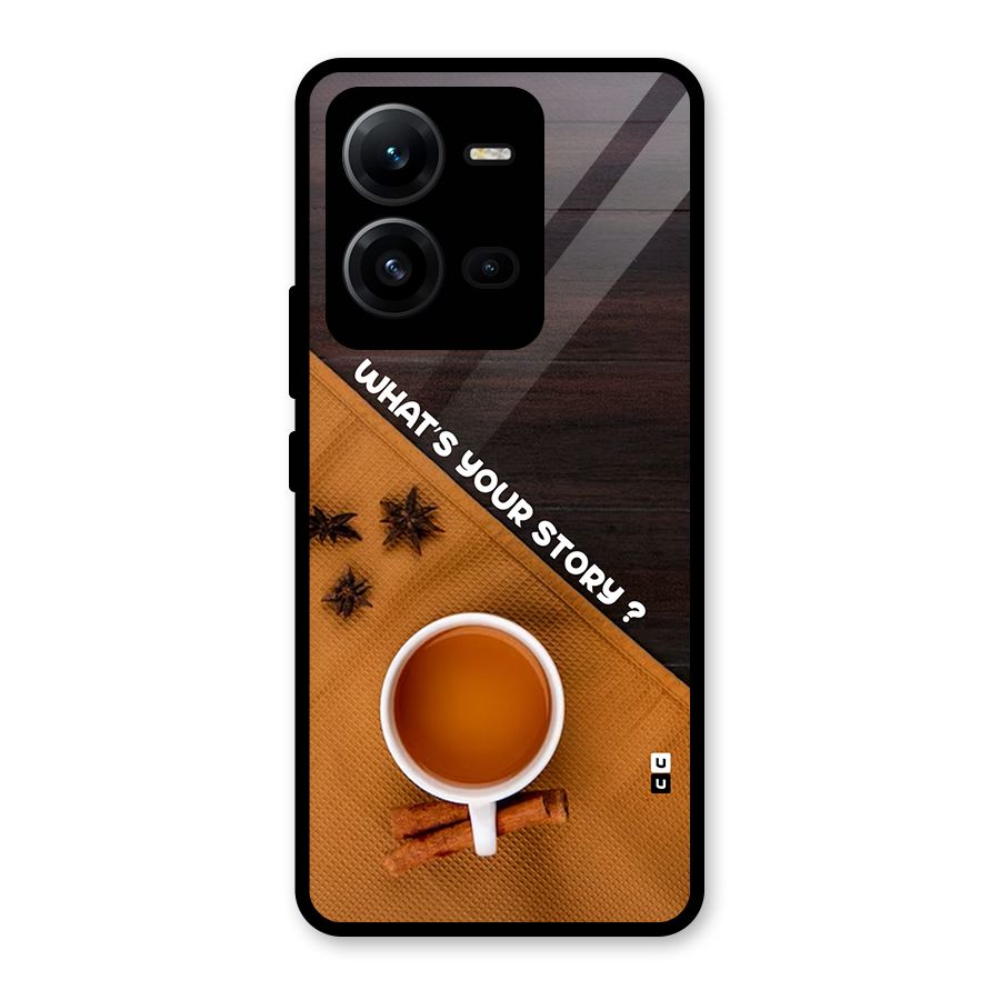 Whats Your Tea Story Glass Back Case for Vivo V25