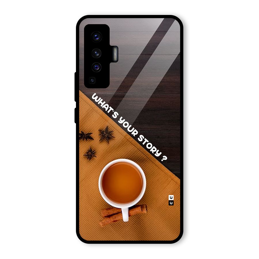 Whats Your Tea Story Glass Back Case for Vivo X50