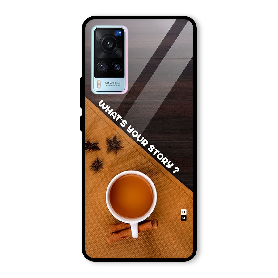 Whats Your Tea Story Glass Back Case for Vivo X60