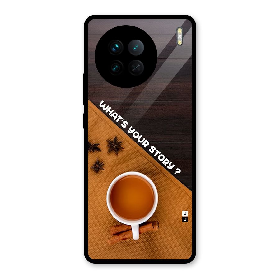 Whats Your Tea Story Glass Back Case for Vivo X90