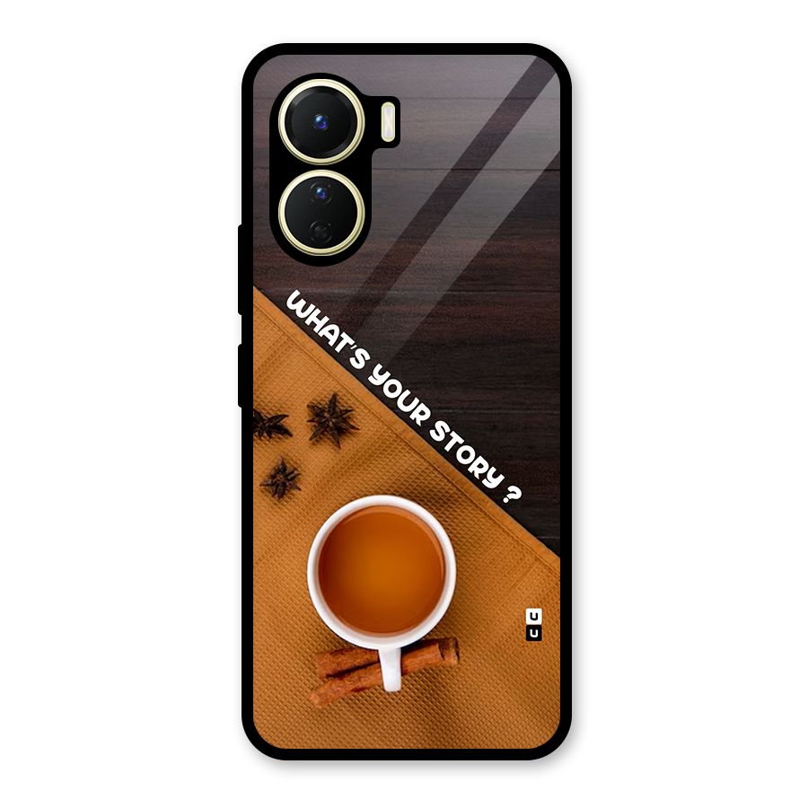 Whats Your Tea Story Glass Back Case for Vivo Y16