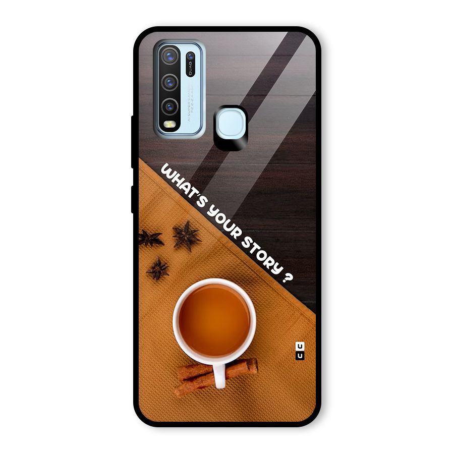 Whats Your Tea Story Glass Back Case for Vivo Y30