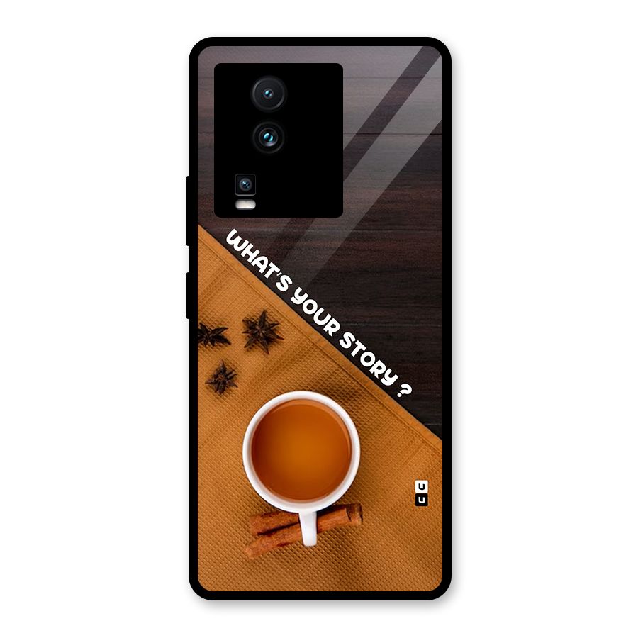 Whats Your Tea Story Glass Back Case for Vivo iQOO Neo 7