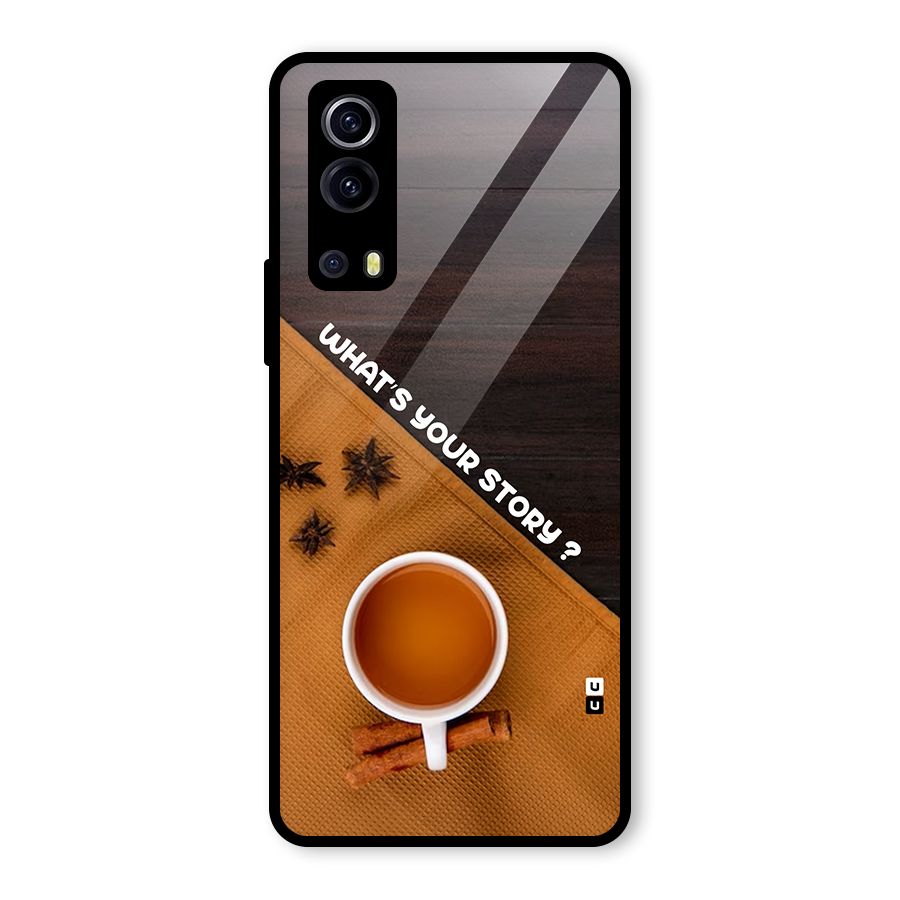 Whats Your Tea Story Glass Back Case for Vivo iQOO Z3