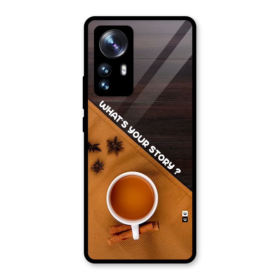 Whats Your Tea Story Glass Back Case for Xiaomi 12 Pro