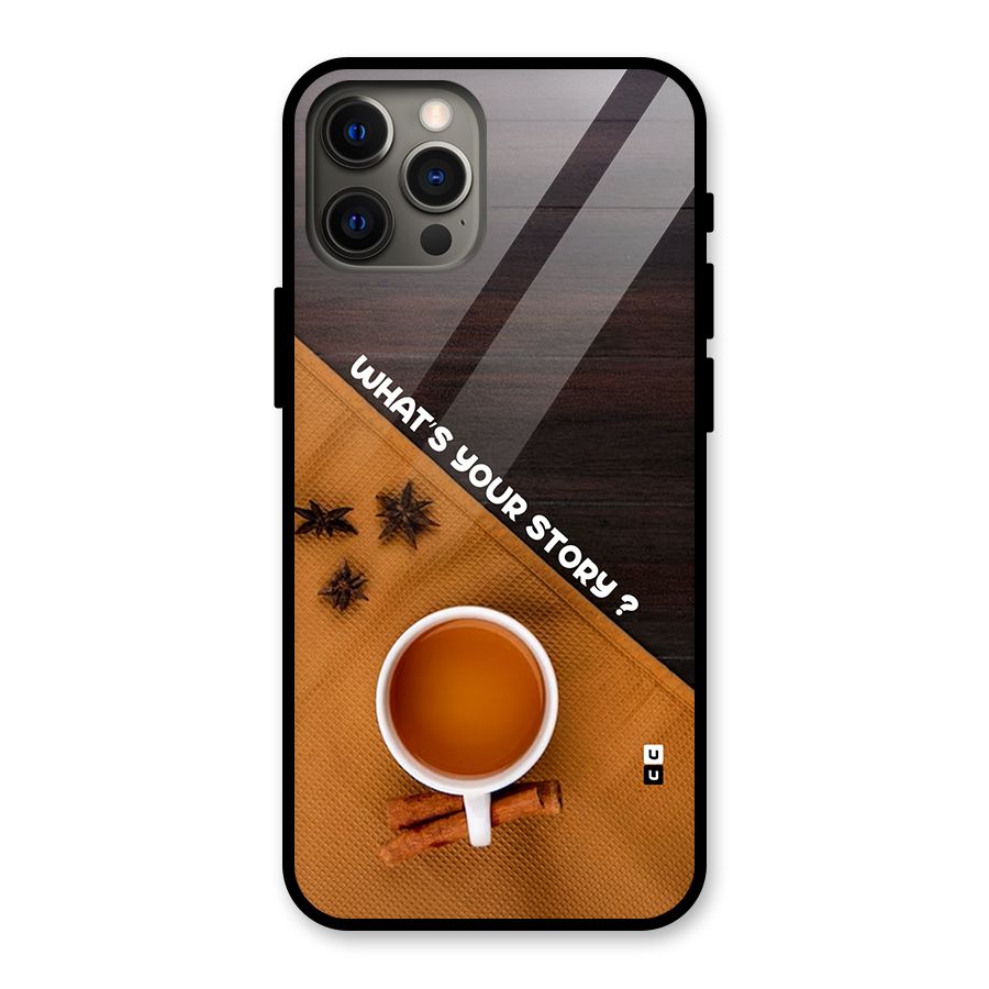 Whats Your Tea Story Glass Back Case for iPhone 12 Pro Max