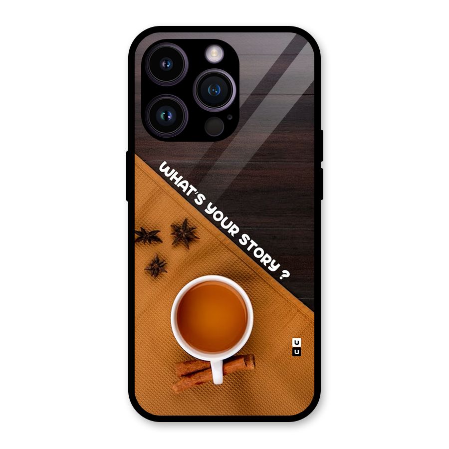 Whats Your Tea Story Glass Back Case for iPhone 14 Pro