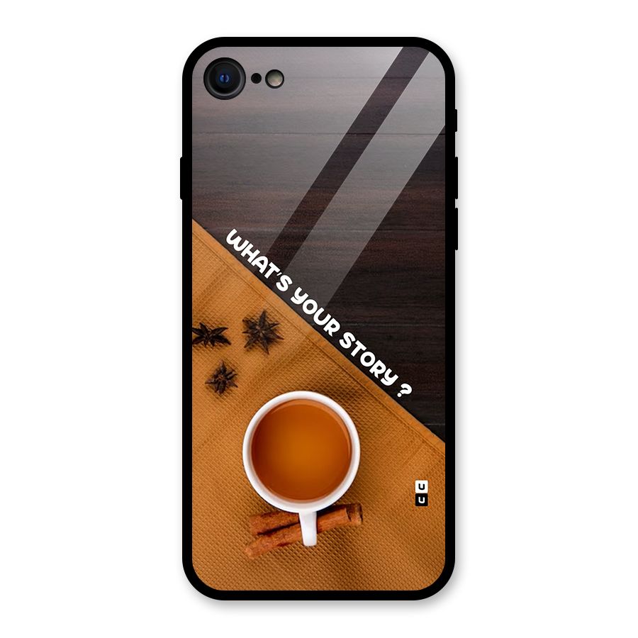 Whats Your Tea Story Glass Back Case for iPhone 7