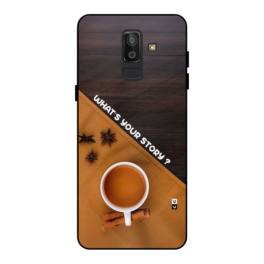 Whats Your Tea Story Metal Back Case for Galaxy J8