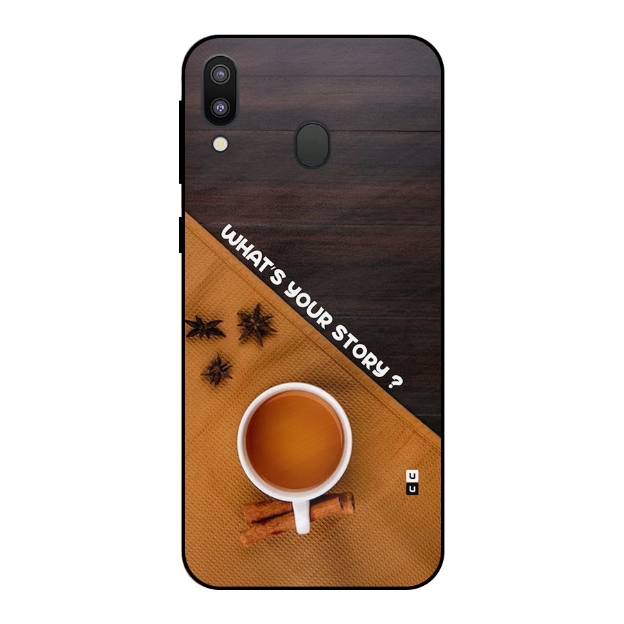 Whats Your Tea Story Metal Back Case for Galaxy M20