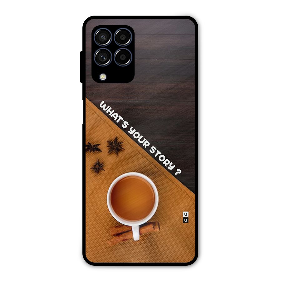 Whats Your Tea Story Metal Back Case for Galaxy M53 5G