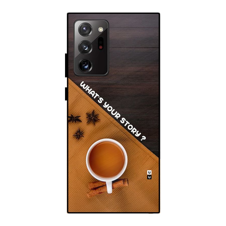 Whats Your Tea Story Metal Back Case for Galaxy Note 20 Ultra