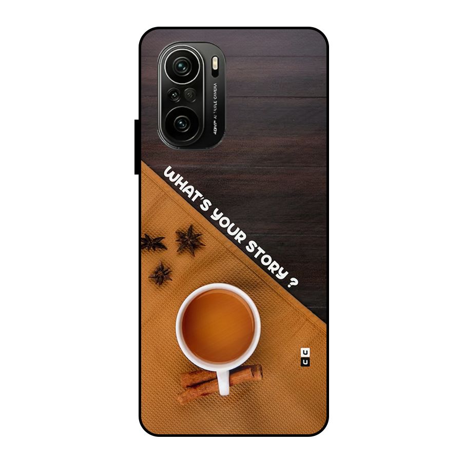 Whats Your Tea Story Metal Back Case for Mi 11x