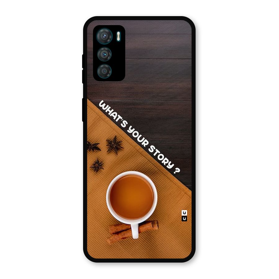 Whats Your Tea Story Metal Back Case for Moto G42
