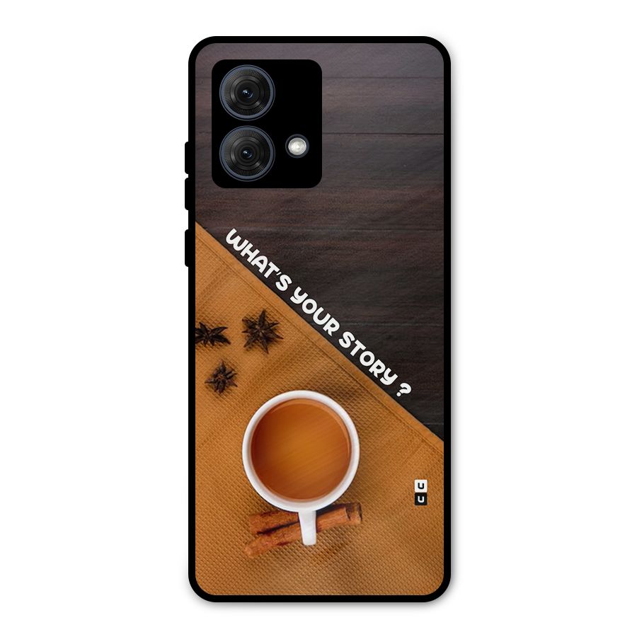 Whats Your Tea Story Metal Back Case for Moto G84