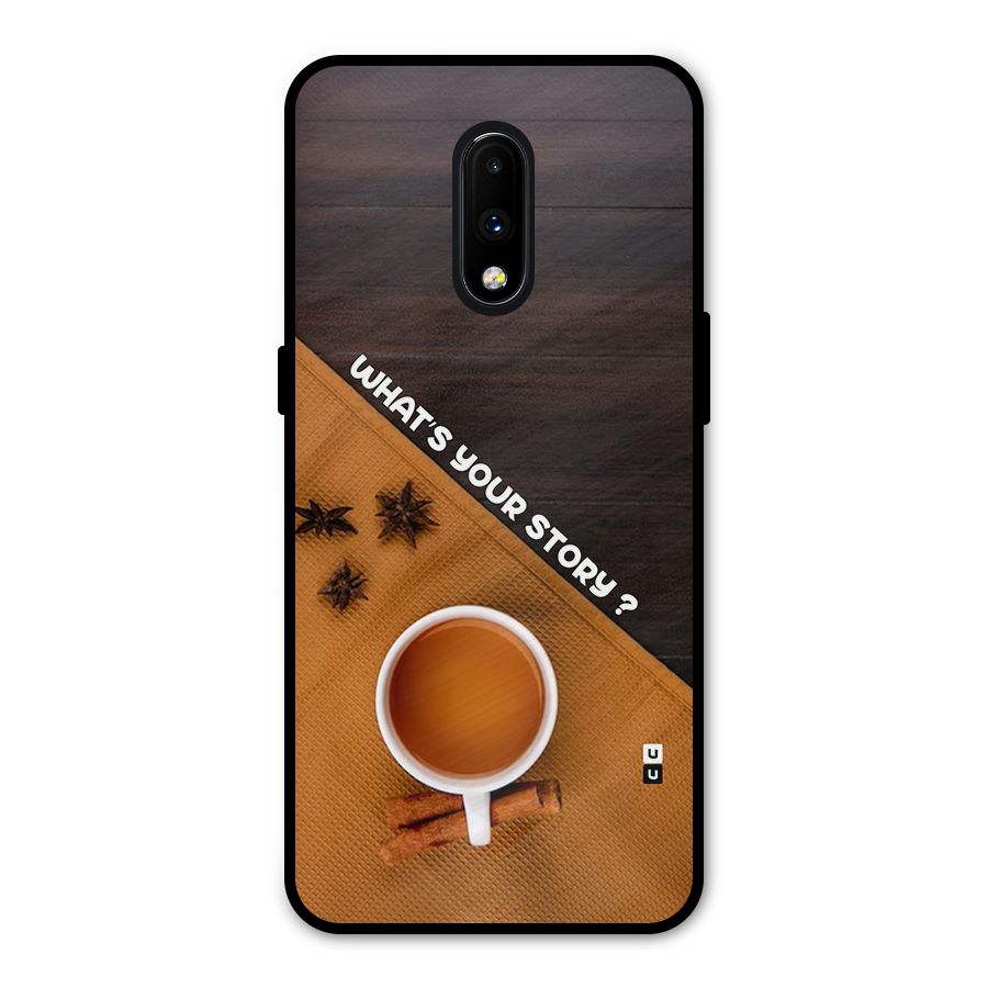 Whats Your Tea Story Metal Back Case for OnePlus 7