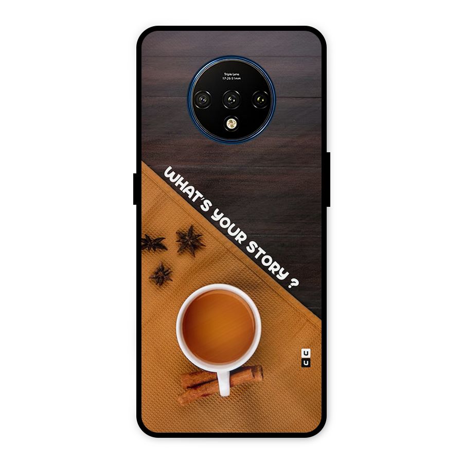 Whats Your Tea Story Metal Back Case for OnePlus 7T