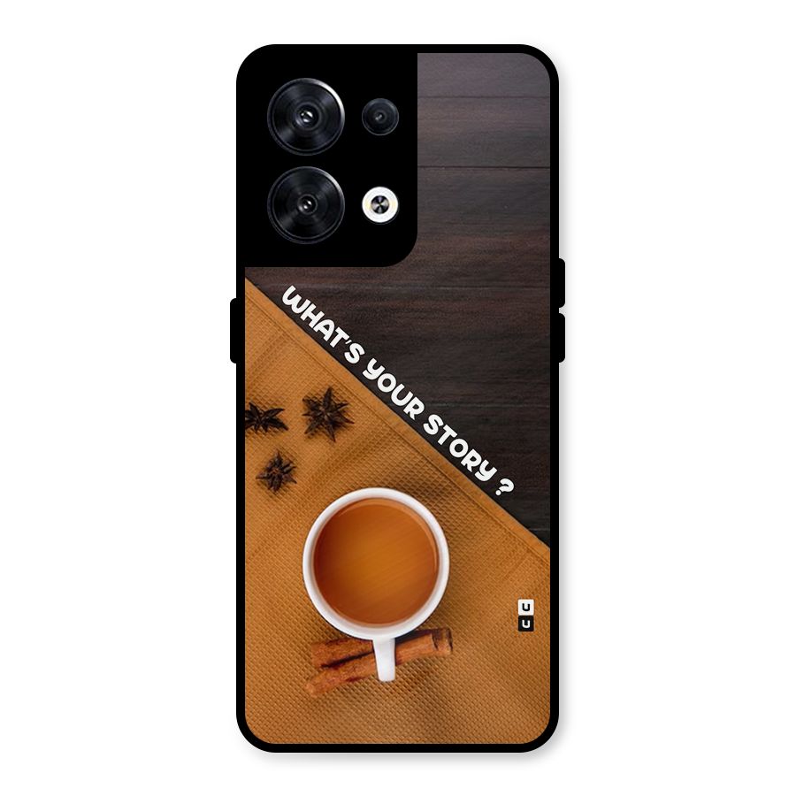 Whats Your Tea Story Metal Back Case for Oppo Reno8 5G