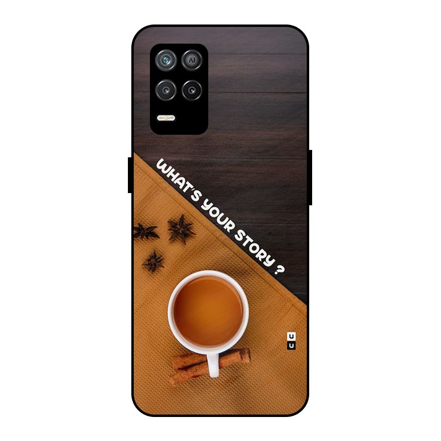 Whats Your Tea Story Metal Back Case for Realme 8 5G