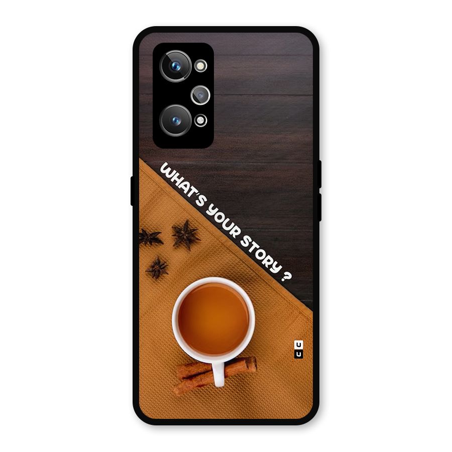Whats Your Tea Story Metal Back Case for Realme GT Neo 3T