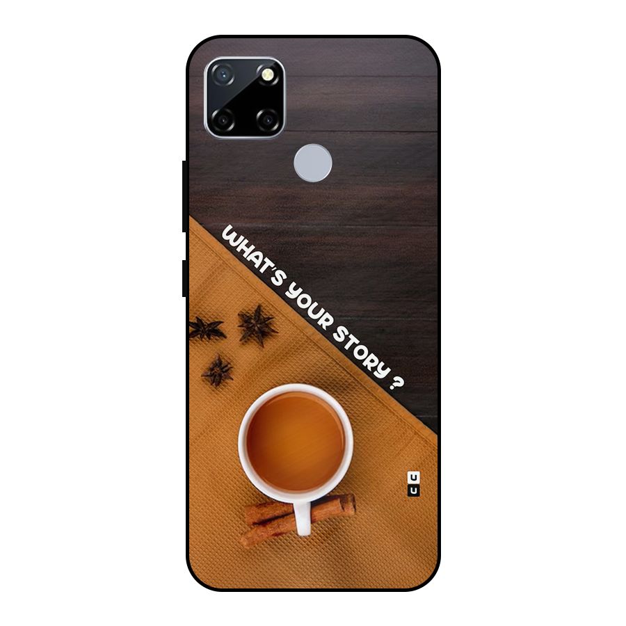 Whats Your Tea Story Metal Back Case for Realme Narzo 30A