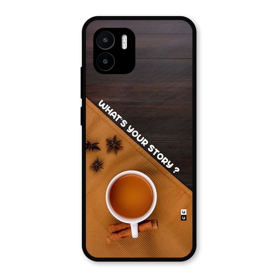 Whats Your Tea Story Metal Back Case for Redmi A2