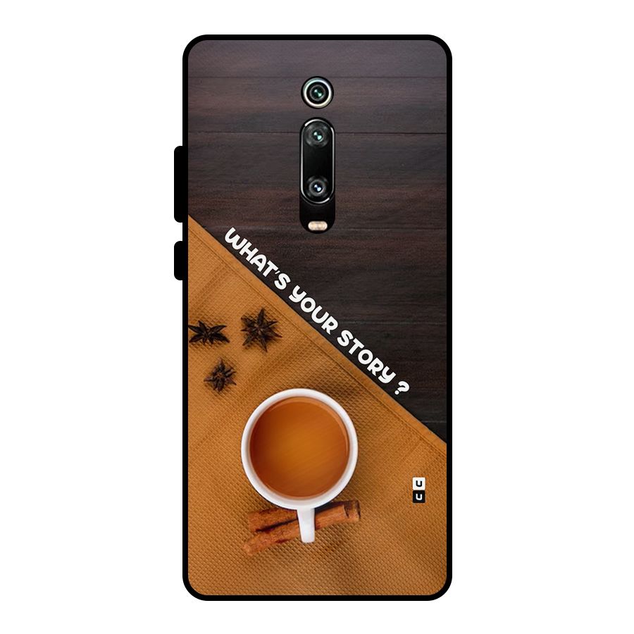 Whats Your Tea Story Metal Back Case for Redmi K20