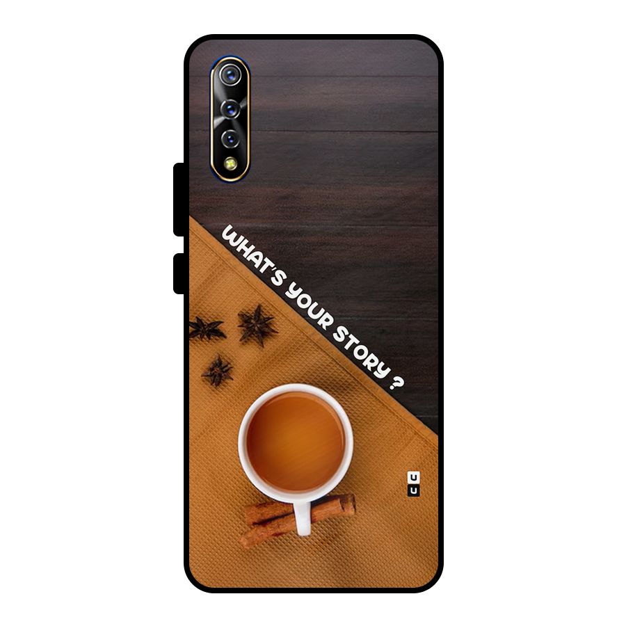 Whats Your Tea Story Metal Back Case for Vivo S1
