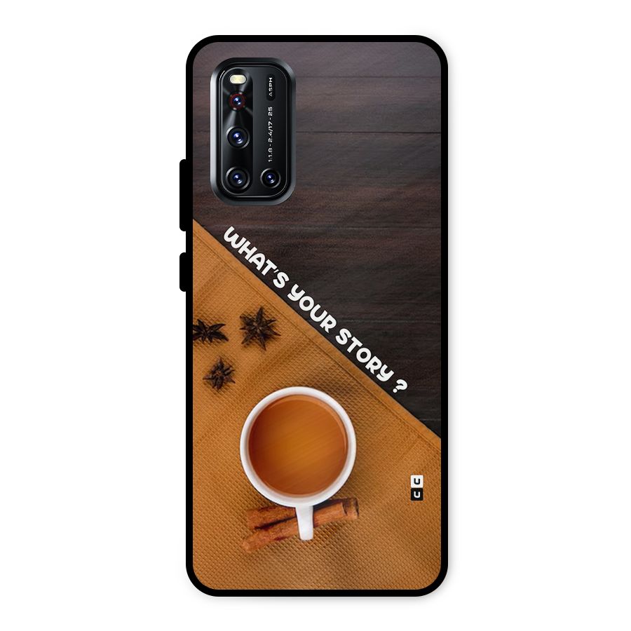 Whats Your Tea Story Metal Back Case for Vivo V19