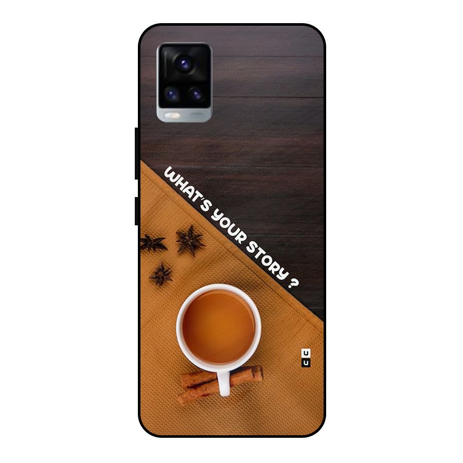 Whats Your Tea Story Metal Back Case for Vivo V20